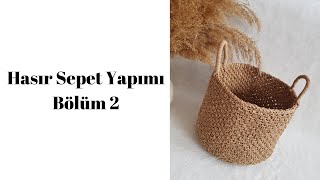 Hasır Sepet Yapımı Bölüm 2 [upl. by Shabbir]