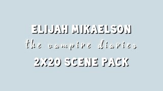 Elijah Mikaelson  2x20 scene pack [upl. by Aicemat]