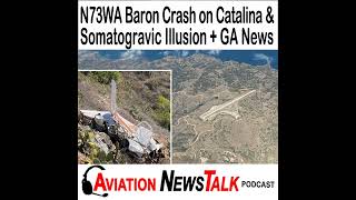 356 N73WA Beech Baron Crash at Catalina and the Deadly Effects of Somatogravic Illusion  GA News [upl. by Sarina]