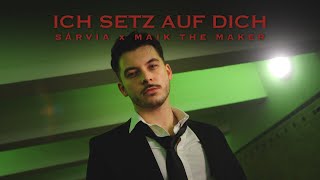 SARVIA x Maik The Maker  Ich setz auf dich Official Video [upl. by Leanne]