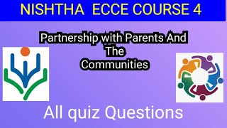 NISHTHA 40 ECCE COURSE 4 Partnership with Parents and the Communitys  All Quiz Answers [upl. by Rossuck381]