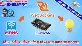 Bài 1 Điều khiển thiết bị qua Wifi dùng WebSocket và Kit Node MCU ESP8266  Project ứng dụng IOT [upl. by Punke]