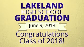 Lakeland High School Graduation 2018 [upl. by Pattie565]