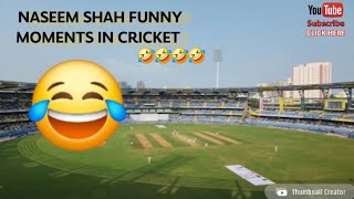 part 1 naseem shah funny moments 🤣🤣🤣🤣 [upl. by Aika]