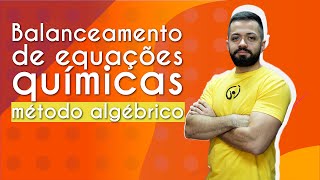 Balanceamento de equações químicas método algébrico  Brasil Escola [upl. by Mehala560]