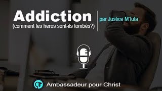 Podcast  comment les héros sontils tombés   Addiction  par Justice M’futa [upl. by Arayk]