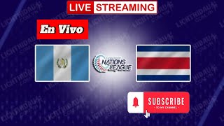 Guatemala vs Costa Rica  Transmisión de partidos de fútbol en vivo hoyLiga de las Naciones en vivo [upl. by Purity]