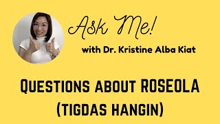 Ask Me Anything Questions about Roseola tigdas hangin  Dr Kristine Alba Kiat [upl. by Ahcropal206]