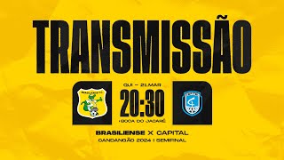 BRASILIENSE X CAPITAL  CANDANGÃO 2024  SEMIS  IDA [upl. by Zerimar]