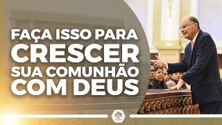 Faça isso para CRESCER em sua comunhão com Deus Bispo Macedo [upl. by Solrac375]