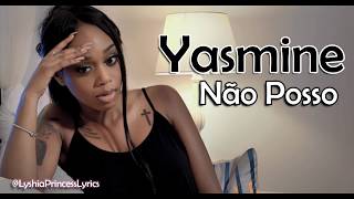 Yasmine  Não posso LETRA [upl. by Eisus]