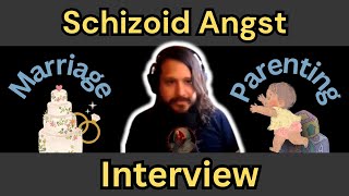 Schizoid Marriage and Parenting Insight Schizoid Angst Interview [upl. by Rivera]