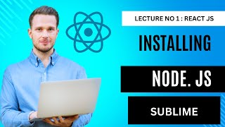 Introduction To react  Web development  installing Node js and Sublime Text editor [upl. by Ellahcim821]