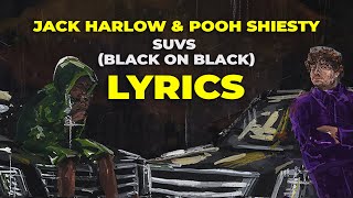 Jack Harlow amp Pooh Shiesty  SUVs Black on Black Lyrics [upl. by Onifled]