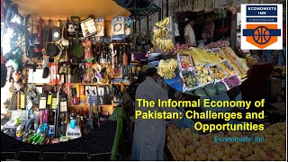 The Informal Economy of Pakistan  Challenges and Opportunities [upl. by Firmin]