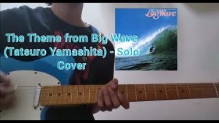 The Theme From Big Wave Tatsuro Yamashita Solo Cover [upl. by Eidnahs654]