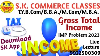 TyBCom  Taxation  Gross Total Income  SK Commerce Classes [upl. by Bunder]