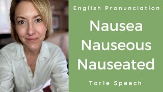 How to pronounce NAUSEA NAUSEOUS NAUSEATED  American English Pronunciation Lesson learnenglish [upl. by Millie]