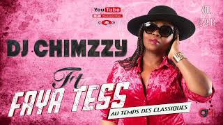 DJ CHIMZZY  FAYA TESS AU TEMPS DES CLASSIQUES VOL 13 amp 14 ALBUM RHUMBA MIX [upl. by Monda76]