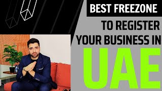 Best freezone to register your business in UAE  Easiest amp Fastest way to setup your business in UAE [upl. by Redd]