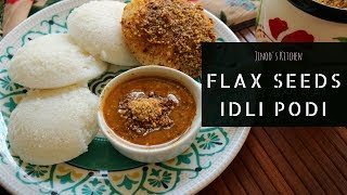 Flax seed idli podi  flaxseeds idli podi recipe  Spicy idly chutney powder using flax seeds [upl. by Gaither]