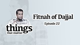 Fitnah of Dajjal  Things that Matter  Ep 22 [upl. by Namra235]