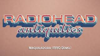 Radiohead  Maquiladora 1990 Demo [upl. by Mateya]