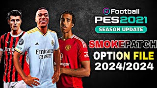 Pes 2021 Option File  Smoke Patch 20242025  Patch 2425 [upl. by Elie]