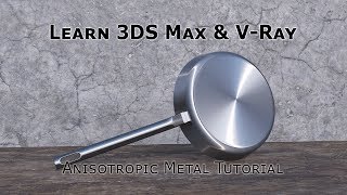 How to Create Anisotropic Metal  Tutorial  3DS Max and VRay [upl. by Quartus]