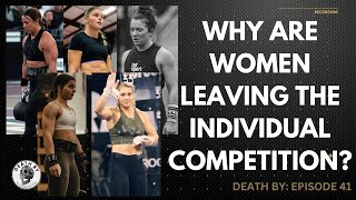 Why are Women Leaving the Individual Competition Death By Episode 41 [upl. by Palgrave]