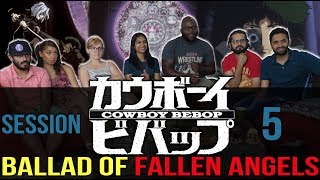 Cowboy Bebop  Session 5 Ballad of Fallen Angels  Group Reaction [upl. by Joellyn702]