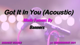 Banners Got It In You Acoustic Karaoke Version Lyrics [upl. by Larry]