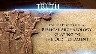 Top Ten Discoveries in Biblical ArchaeologyOld Testament Digging for Truth Episode 57 [upl. by Grosberg]