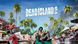 🔴LiVE GamePlayDEAD ISLAND 2 WELCOME BACK TO THE ISLAND IAM YOUR TOUR GUIDE PT2 WE BEEN WAITING [upl. by Odnumyer]