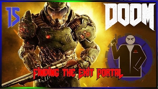 DOOM  15 Finding the Exit Portal [upl. by Ameehsat]