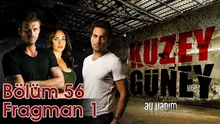 Kuzey Güney 56Bölüm Fragman 1 [upl. by Swann]