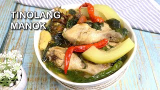 Classic Chicken Tinola Recipe  Masarap at Masustansyang Tinolang Manok [upl. by Anayeek]