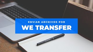 ¿CÓMO ENVIAR ARCHIVOS POR WETRANSFER 2022 [upl. by Analram725]