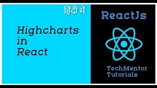 Highcharts in React js  React Highcharts Tutorial in Hindi Reactjs Tutorial in Hindi 98 [upl. by Sherman]