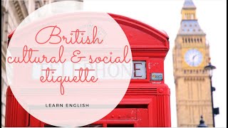 British Cultural amp Social Etiquette [upl. by Hendrickson]