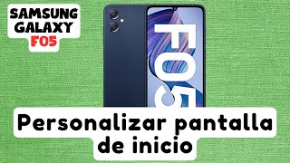 Personalizar pantalla de inicio Samsung Galaxy F05 nuevo [upl. by Aldrich]