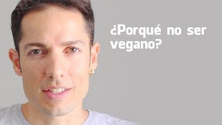 ¿ POR QUE NO SER VEGANO [upl. by Etnuhs]