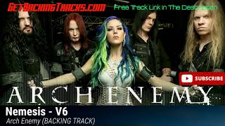 Arch Enemy  Nemesis  V6  GUITAR BACKING TRACK [upl. by Einna]