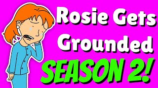 Rosie Gets Grounded  Season 2 [upl. by Ebner641]