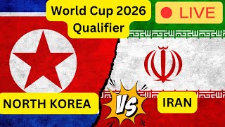 North Korea vs Iran  2026 World Cup Qualifier  Live Football Match [upl. by Ocana]