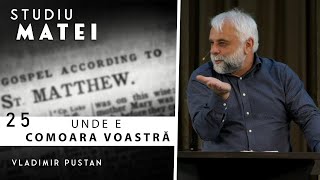 Vladimir Pustan  MATEI  25 Unde e comoara voastră  Cireșarii TV  02062022  Betania Oradea [upl. by Mharg]