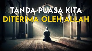 INILAH TANDA CIRI PUASA KITA DITERIMA OLEH ALLAH [upl. by Sasnak]