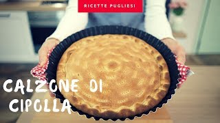 Calzone di cipolla alla barese  Ricetta originale pugliese [upl. by Meibers473]