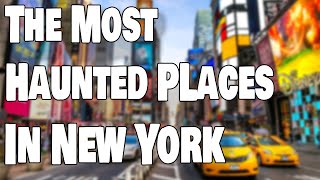 Haunted Authentic  The Most Haunted Places in New York [upl. by Aroz]