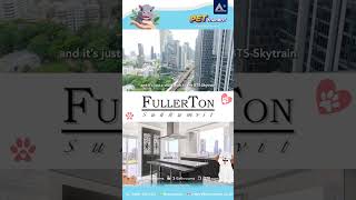 💥Lastest update  ฿287M Down from ฿32M Petfriendly condo for SALE at Fullerton Sukhumvit [upl. by Sachs126]